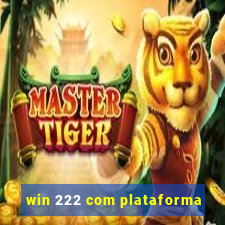 win 222 com plataforma